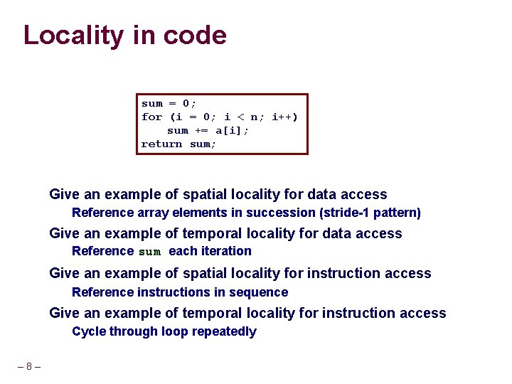 Locality in code sum = 0; for (i = 0; i < n; i++)