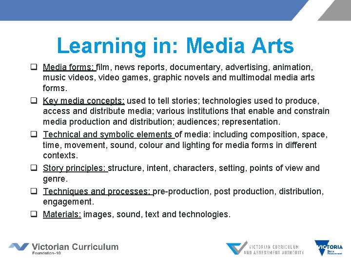 Learning in: Media Arts q Media forms: film, news reports, documentary, advertising, animation, music