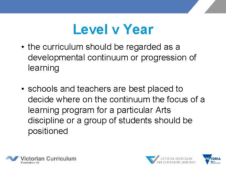 Level v Year • the curriculum should be regarded as a developmental continuum or