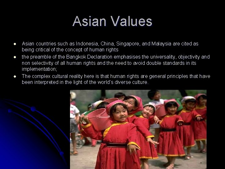 Asian Values l l l Asian countries such as Indonesia, China, Singapore, and Malaysia