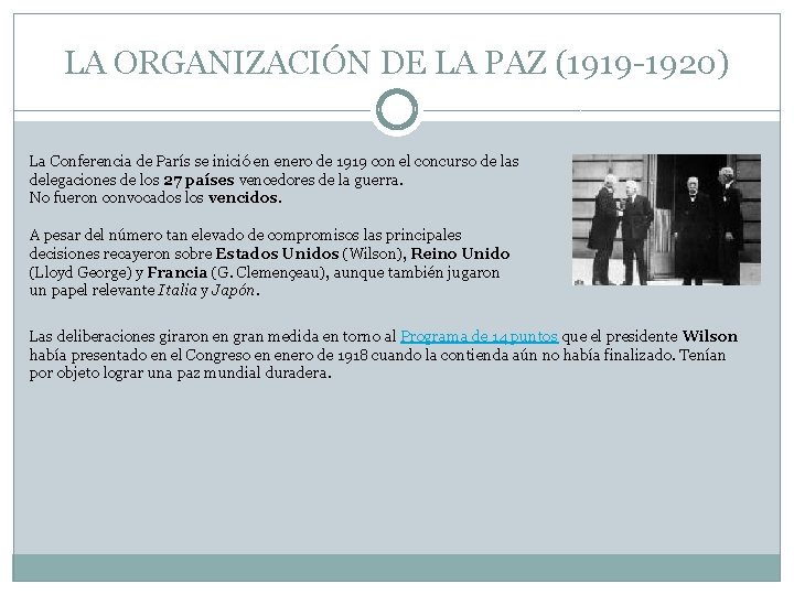 LA ORGANIZACIÓN DE LA PAZ (1919 -1920) La Conferencia de París se inició en