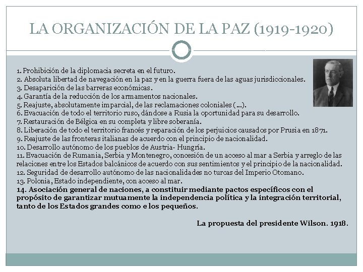 LA ORGANIZACIÓN DE LA PAZ (1919 -1920) 1. Prohibición de la diplomacia secreta en