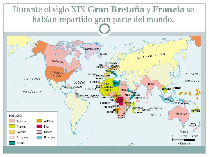 Durante el siglo XIX Gran Bretaña y Francia se habían repartido gran parte del