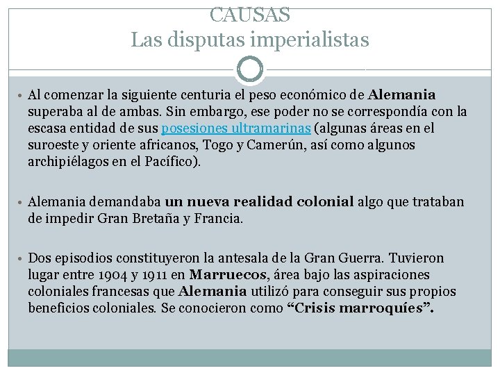 CAUSAS Las disputas imperialistas • Al comenzar la siguiente centuria el peso económico de