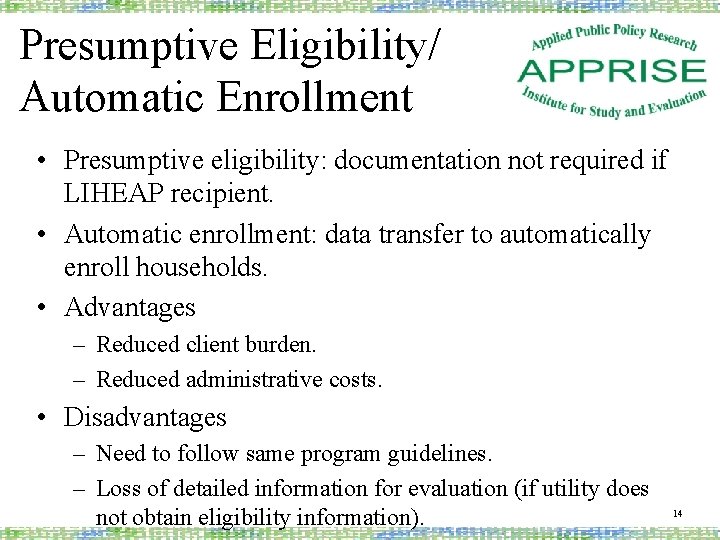 Presumptive Eligibility/ Automatic Enrollment • Presumptive eligibility: documentation not required if LIHEAP recipient. •