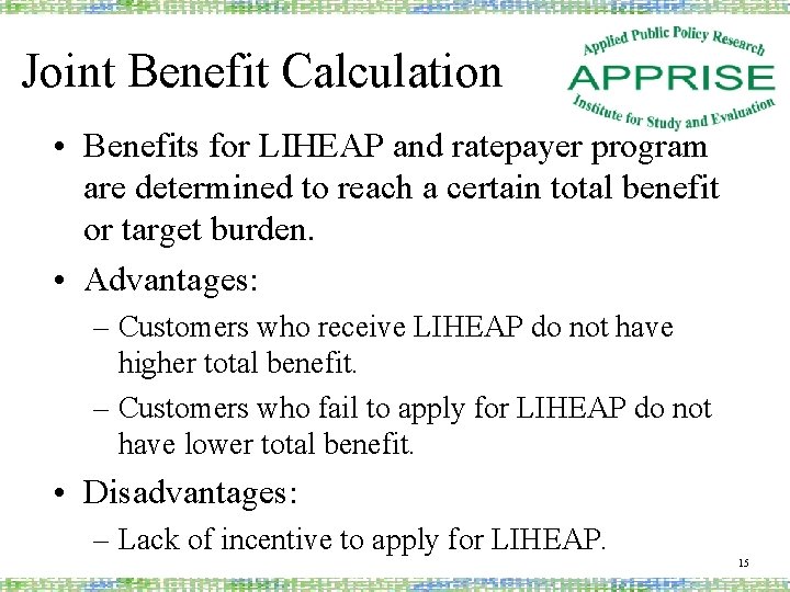 Joint Benefit Calculation • Benefits for LIHEAP and ratepayer program are determined to reach