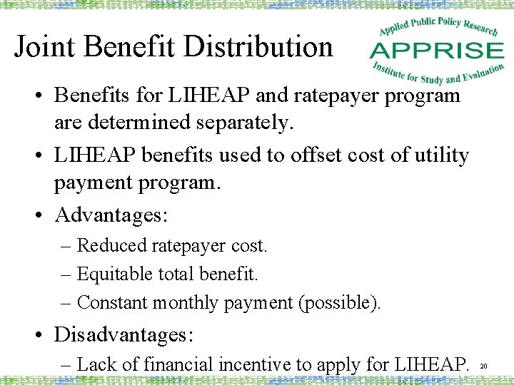 Joint Benefit Distribution • Benefits for LIHEAP and ratepayer program are determined separately. •