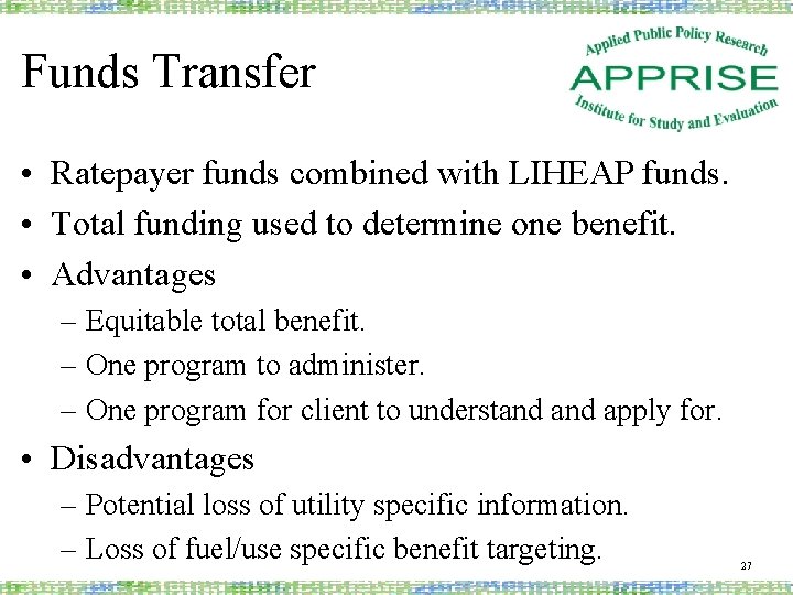 Funds Transfer • Ratepayer funds combined with LIHEAP funds. • Total funding used to
