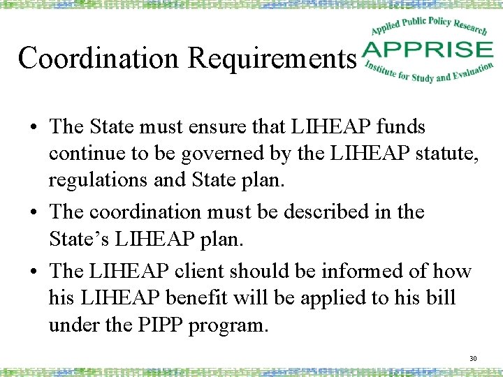Coordination Requirements • The State must ensure that LIHEAP funds continue to be governed