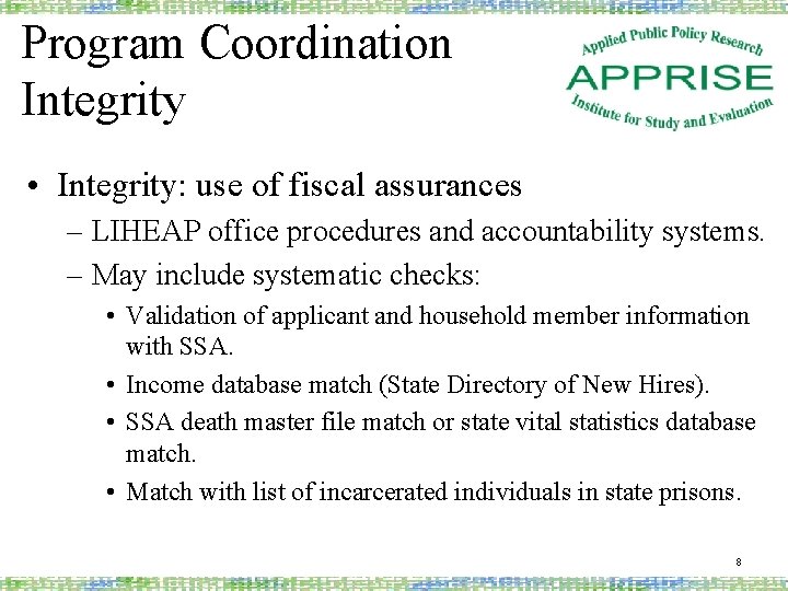 Program Coordination Integrity • Integrity: use of fiscal assurances – LIHEAP office procedures and