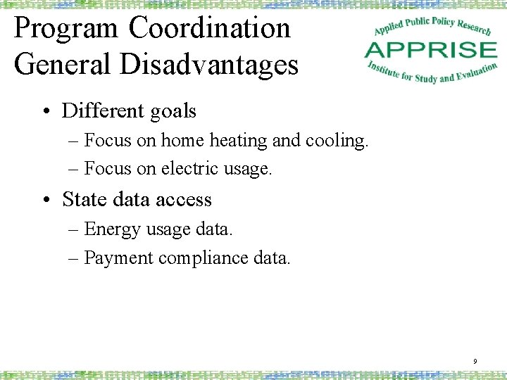 Program Coordination General Disadvantages • Different goals – Focus on home heating and cooling.