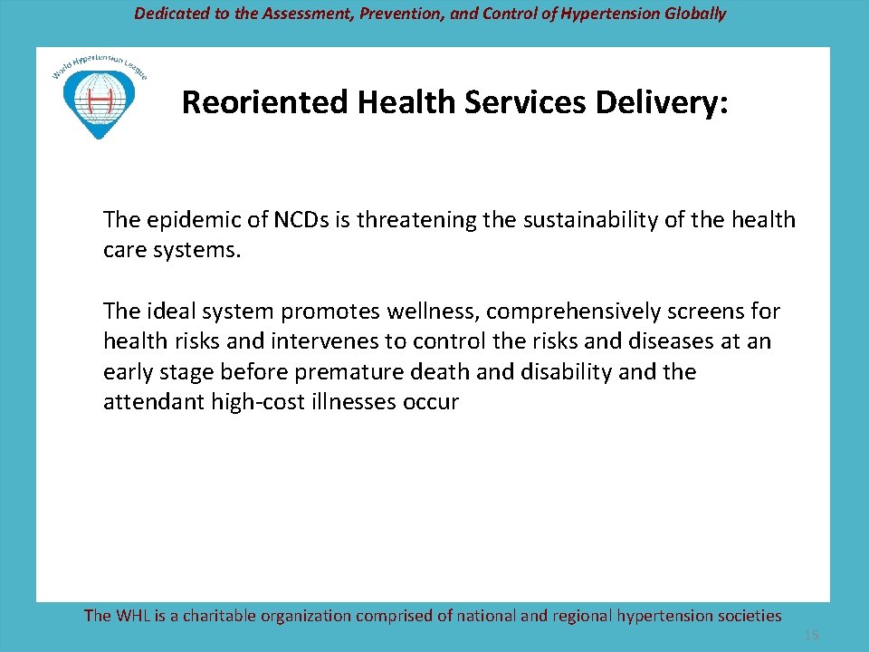 Dedicated to the Assessment, Prevention, and Control of Hypertension Globally Reoriented Health Services Delivery: