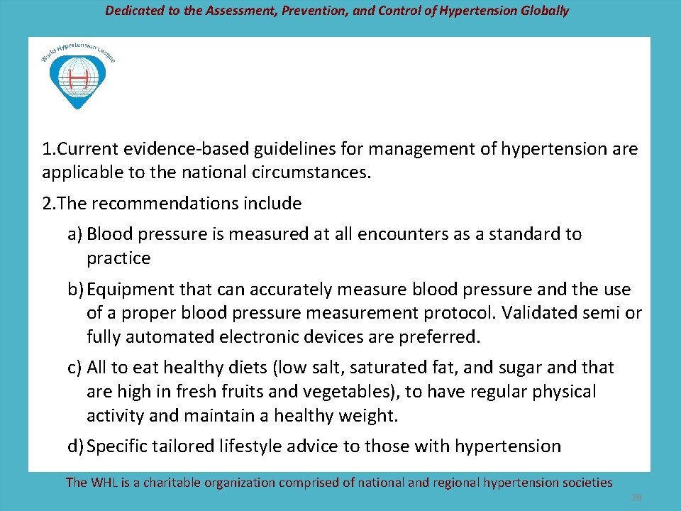 Dedicated to the Assessment, Prevention, and Control of Hypertension Globally 1. Current evidence-based guidelines
