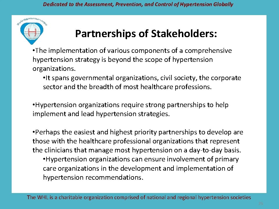 Dedicated to the Assessment, Prevention, and Control of Hypertension Globally Partnerships of Stakeholders: •