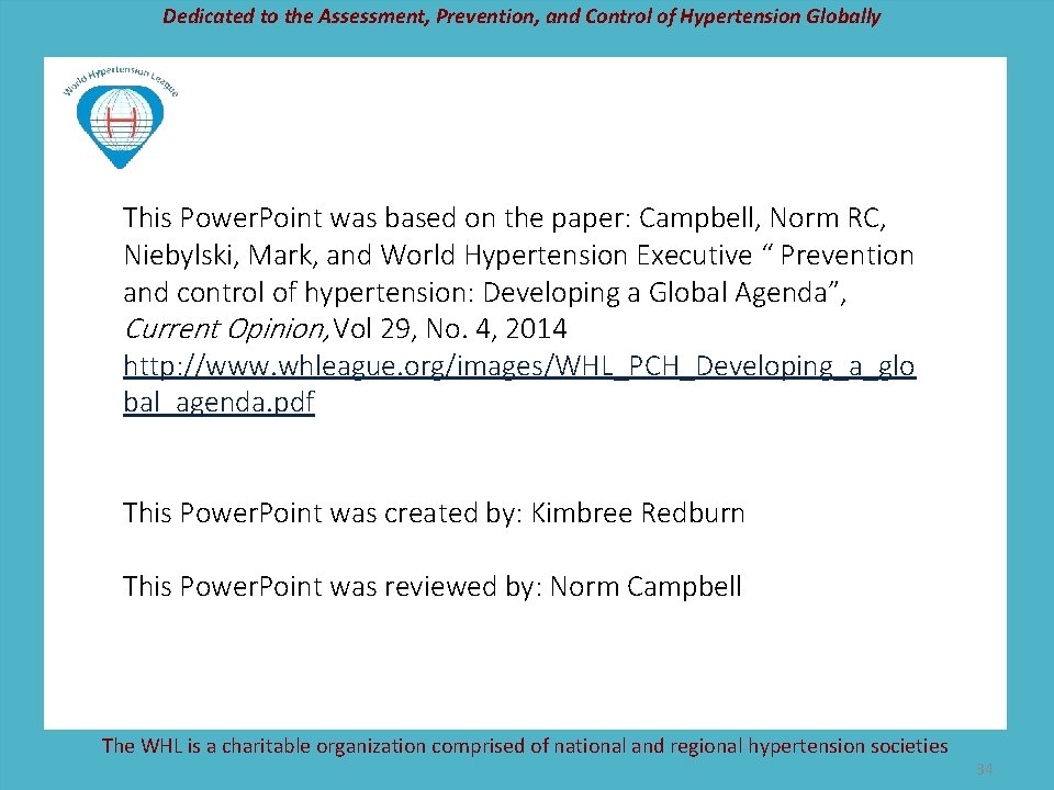 Dedicated to the Assessment, Prevention, and Control of Hypertension Globally This Power. Point was