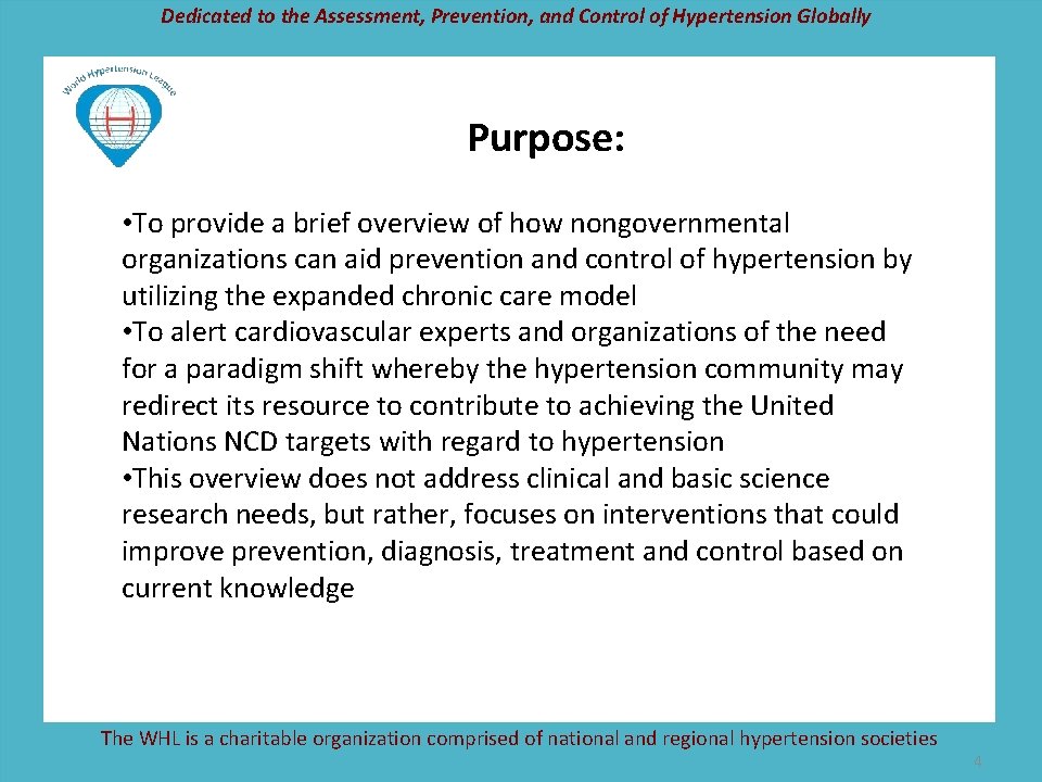 Dedicated to the Assessment, Prevention, and Control of Hypertension Globally Purpose: • To provide