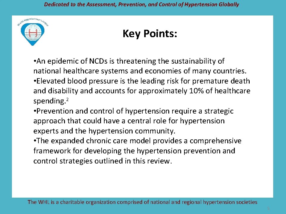 Dedicated to the Assessment, Prevention, and Control of Hypertension Globally Key Points: • An