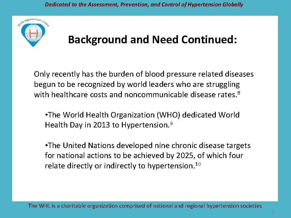 Dedicated to the Assessment, Prevention, and Control of Hypertension Globally Background and Need Continued:
