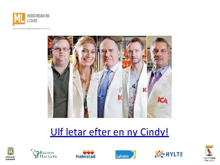 Ulf letar efter en ny Cindy! 