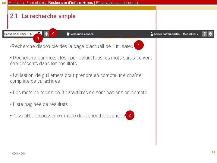 M 1 Annuaire | Formulaires | Recherche d’informations | Réservation de ressources 2. 1