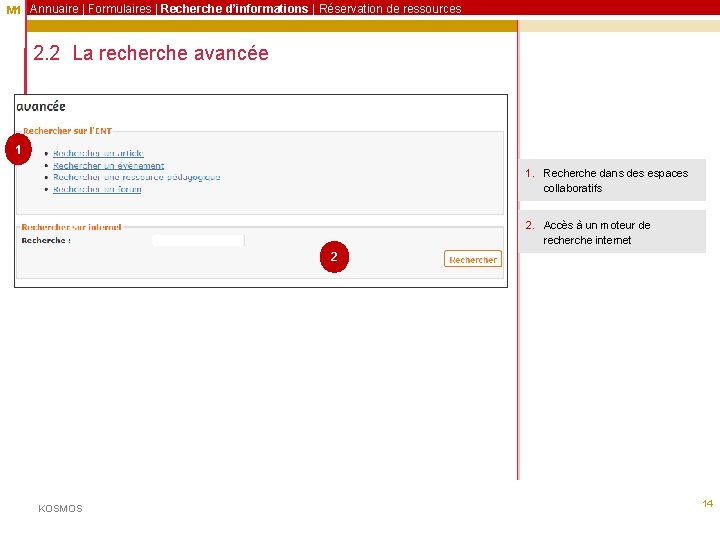 M 1 Annuaire | Formulaires | Recherche d’informations | Réservation de ressources 2. 2