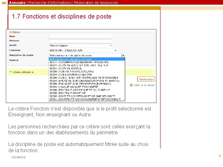 M 7 Annuaire | Recherche d’informations | Réservation de ressources 1. 7 Fonctions et