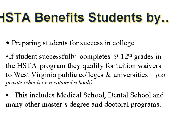 HSTA Benefits Students by… • Preparing students for success in college • If student