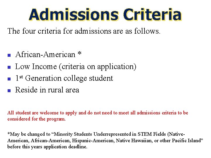 Admissions Criteria The four criteria for admissions are as follows. n n African-American *