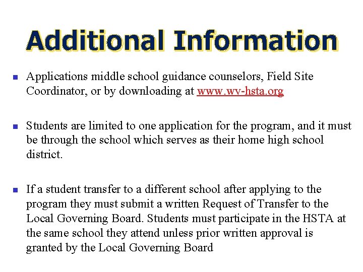 Additional Information n Applications middle school guidance counselors, Field Site Coordinator, or by downloading