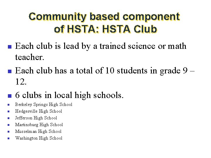 Community based component of HSTA: HSTA Club n n n n n Each club