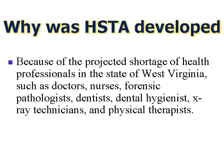 Why was HSTA developed n Because of the projected shortage of health professionals in