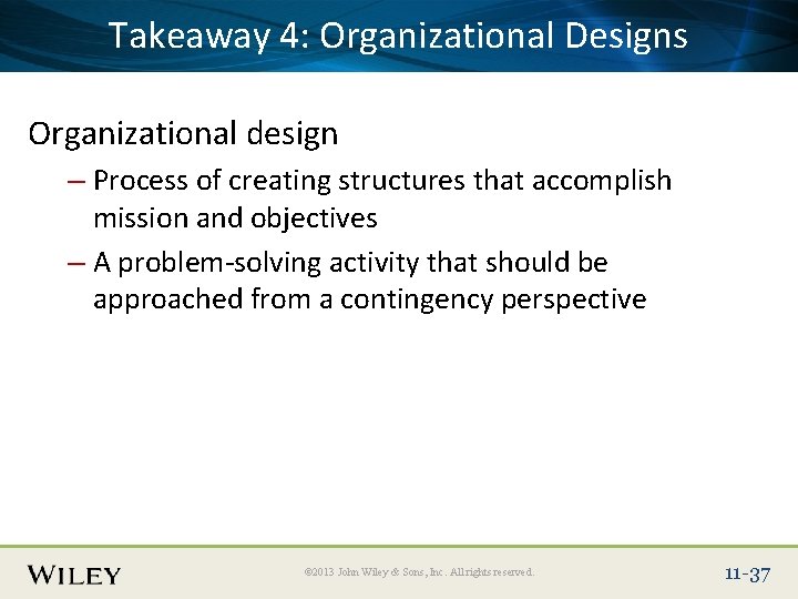 Place. Takeaway Slide Title 4: Text Here Organizational Designs Organizational design – Process of