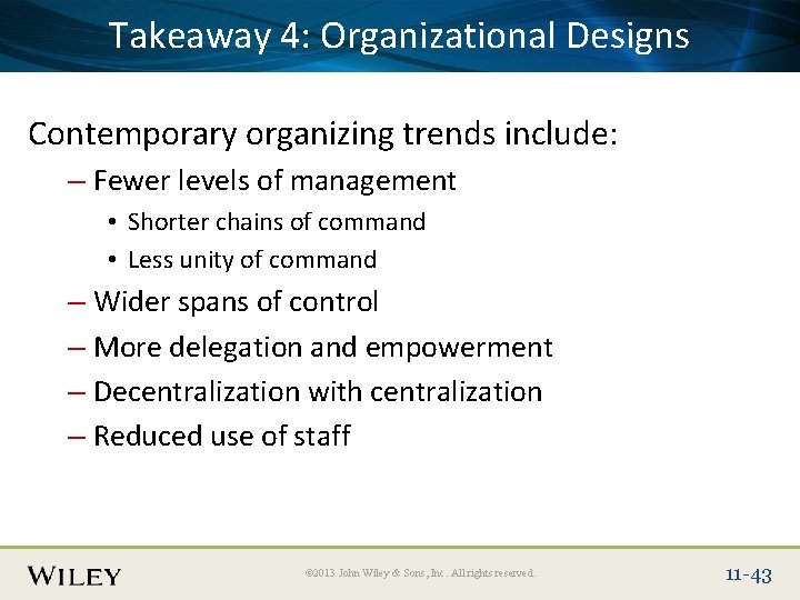 Place. Takeaway Slide Title 4: Text Here Organizational Designs Contemporary organizing trends include: –