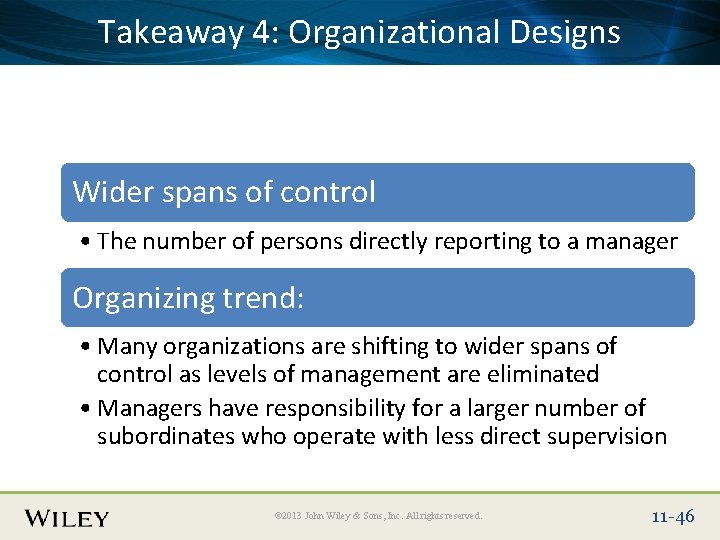 Place. Takeaway Slide Title 4: Text Here Organizational Designs Wider spans of control •
