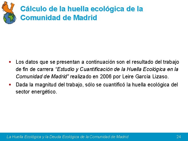 Cálculo de la huella ecológica de la Comunidad de Madrid § Los datos que