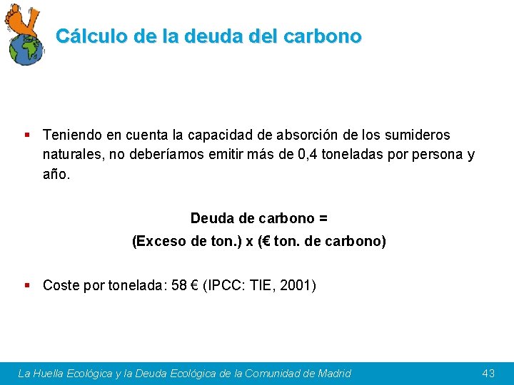 Cálculo de la deuda del carbono § Teniendo en cuenta la capacidad de absorción