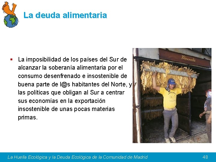 La deuda alimentaria § La imposibilidad de los países del Sur de alcanzar la