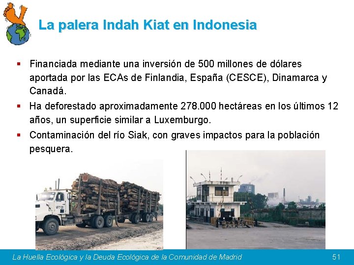 La palera Indah Kiat en Indonesia § Financiada mediante una inversión de 500 millones