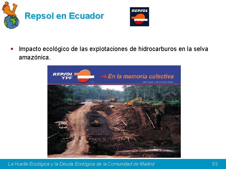 Repsol en Ecuador § Impacto ecológico de las explotaciones de hidrocarburos en la selva