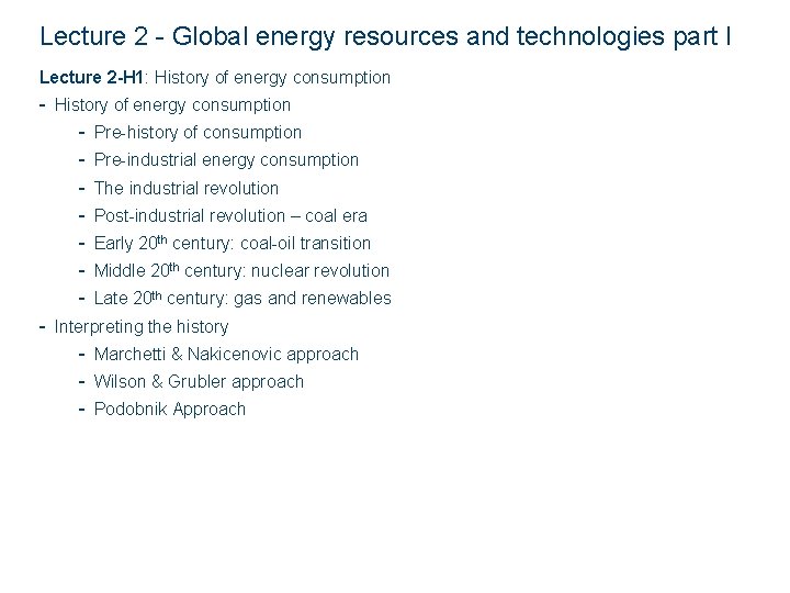 Lecture 2 - Global energy resources and technologies part I Lecture 2 -H 1: