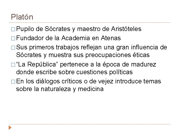 Platón � Pupilo de Sócrates y maestro de Aristóteles � Fundador de la Academia