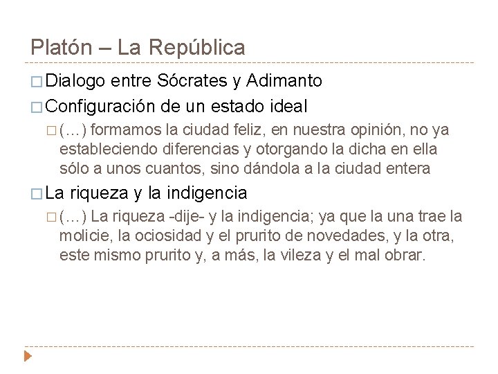 Platón – La República � Dialogo entre Sócrates y Adimanto � Configuración de un