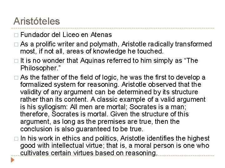 Aristóteles � Fundador del Liceo en Atenas � As a prolific writer and polymath,