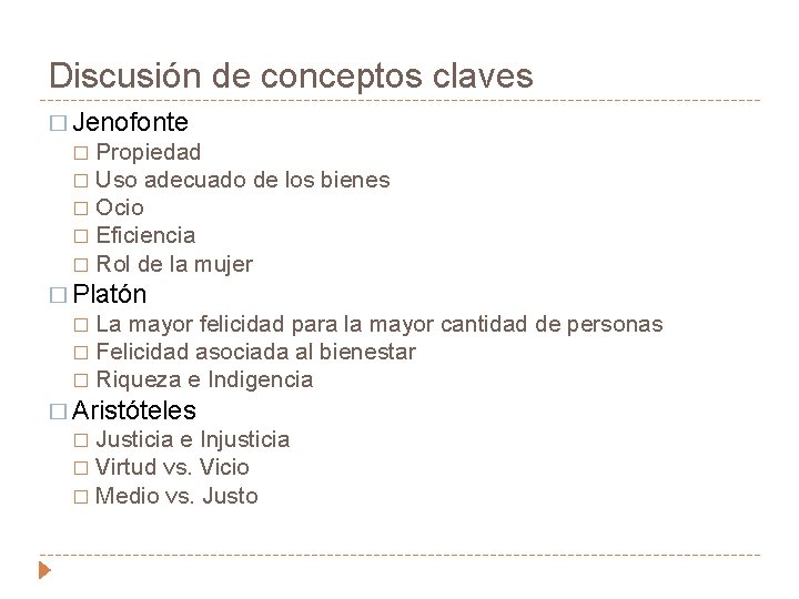 Discusión de conceptos claves � Jenofonte Propiedad � Uso adecuado de los bienes �