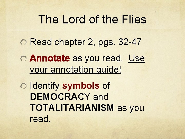 The Lord of the Flies Read chapter 2, pgs. 32 -47 Annotate as you