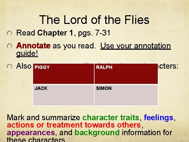 The Lord of the Flies Read Chapter 1, pgs. 7 -31 Annotate as you