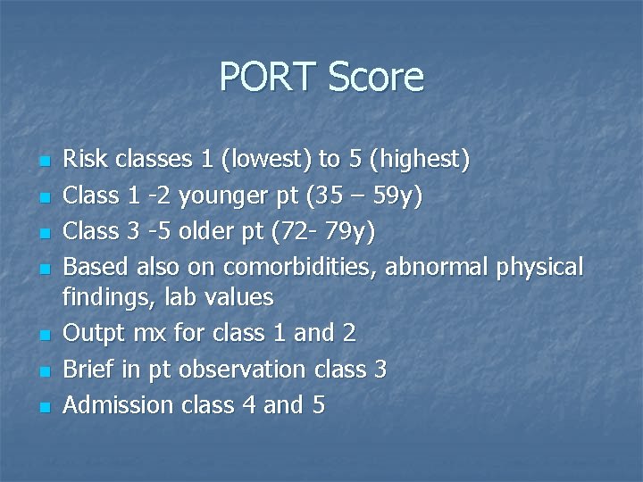 PORT Score n n n n Risk classes 1 (lowest) to 5 (highest) Class