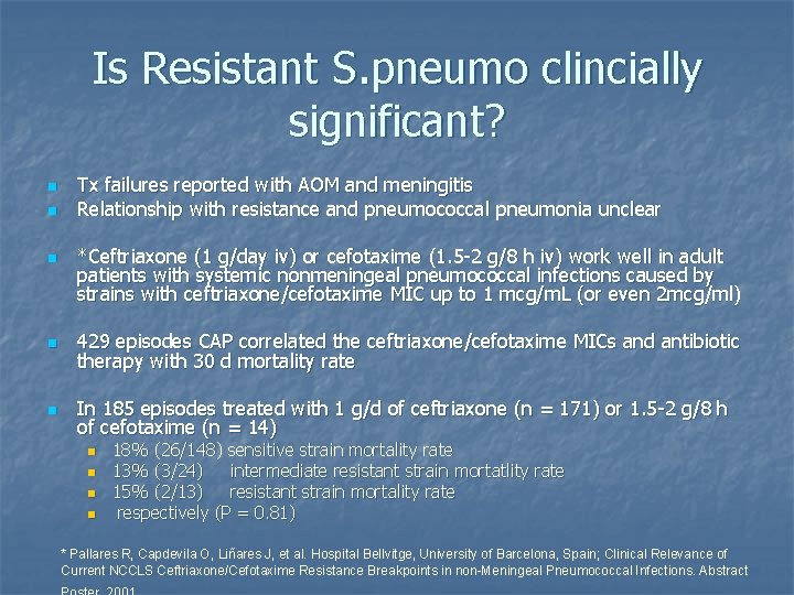 Is Resistant S. pneumo clincially significant? n n n Tx failures reported with AOM