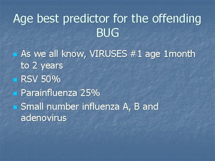 Age best predictor for the offending BUG n n As we all know, VIRUSES