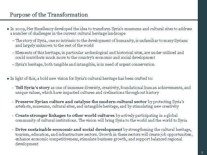 Purpose of the Transformation l In 2009, Her Excellency developed the idea to transform Purpose of the Transformation l In 2009, Her Excellency developed the idea to transform